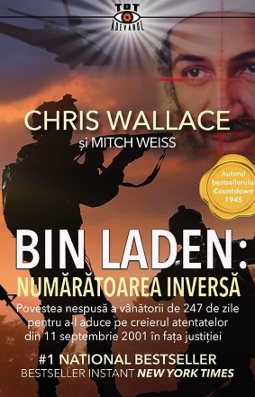 Bin Laden : numărătoarea inversă,povestea nespusă a vânătorii de 247 de zile pentru a-l aduce pe creierul atentatelor din 11 septembrie 2001 în faţa justiţiei