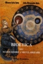Bioetica intre marturisire si secularizare Bioetica intre marturisire si secularizare