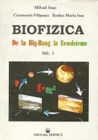 Biofizica - De la Big-Bang la Ecosisteme, Volumul I