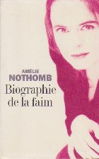 Biographie de la Faim - Amelie Nothomb