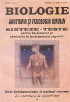 Biologie. Anatomia si fiziologia omului. Sinteze - teste. Pentru bacalaureat si admiterea in invatamantul supe