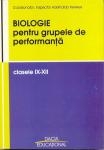 BIOLOGIE pentru grupele de performanta, clasele IX - XII