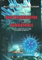 Bioterorismul si pandemiile - riscuri majore de securitate in secolul al XXI-lea