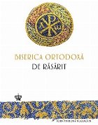 Biserica Ortodoxa de Rasarit. O noua istorie