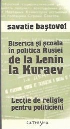 coperta Biserica si scoala in politica Rusiei de la Lenin la Kuraev