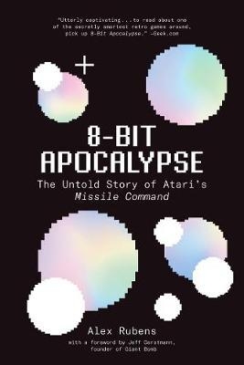 8-Bit Apocalypse: The Untold Story of Atari's Missile Comman