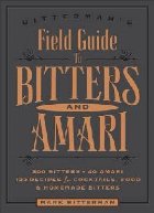 Bitterman\'s Field Guide to Bitters & Amari