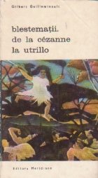 Blestematii. De la Cezanne la Utrillo