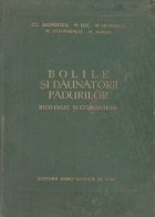 Bolile si daunatorii padurilor - Bilogie si combatere