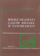 Bolile ficatului, cailor biliare si pancreasului - Volumul I