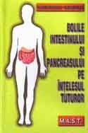 Bolile intestinului si pancreasului pe intelesul tuturor, editie revizuita si adaugita