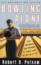 Bowling Alone: The Collapse and