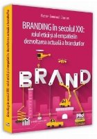 Branding in secolul XXI: rolul eticii si al empatiei in dezvoltarea actuala a brandurilor