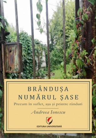 Brandusa numarul sase. Precum in suflet, asa si printre randuri