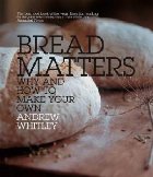 Bread Matters Bread Matters