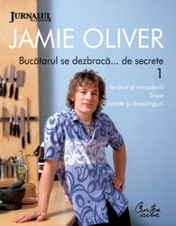 Bucatarul se dezbraca... de secrete - 1. Ierburi si mirodenii. Supe. Salate si dressinguri