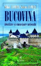 Bucovina. Identitate si emancipare nationala