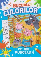 Bucuria culorilor - Cei trei purceluşi