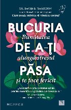 Bucuria de a-ţi păsa : bunătatea alungă stresul şi te face fericit