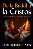 De la Buddha la Cristos. Un calugar budist il intalneste pe Dumnezeul cel viu
