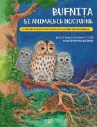 Bufnita si animalele nocturne. O poveste ilustrata si o mica enciclopedie despre animale