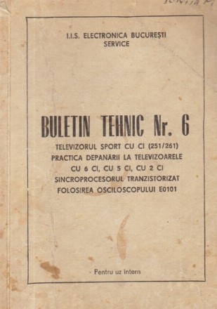 Buletin tehnic Nr. 6 - televizorul sport cu CI (251/261). Practica depanarii la televizoarele cu 6 CI, cu 5 CI, cu 2 CI