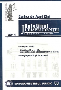 Buletinul Jurisprudentei. Curtea de Apel Cluj. Repertoriu anual 2011