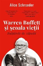 Bulgărele de zăpadă : Warren Buffett şi şcoala vieţii