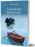 Bumble-Bea : atiny book about a huge heart,(in English and Romanian),o carte mică despe o inimă mare,(pe eng