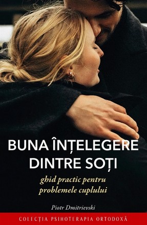 Buna înţelegere dintre soţi : ghid practic pentru problemele cuplului