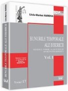 Bunurile temporale ale bisericii. Regimul juridic al bunurilor apartinand bisericii. Volumul I. Tomul 17