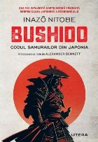 Bushido : calea samurailor din Japonia