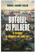 Butoiul cu pulbere. O istorie a Europei de Sud-Est