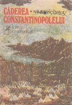 Caderea Constantinopolelui, Volumul I Caderea Constantinopolelui, Volumul I