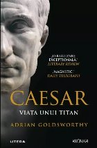 Caesar : viaţa unui titan