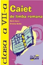 Caiet limba romana clasa VII