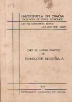Caiet de lucrari practice de tehnologie industriala Caiet de lucrari practice de tehnologie industriala