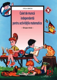 Caiet de munca independenta pentru activitati matematice  - (grupa mica)