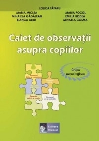 Caiet de observatii asupra copiilor. Grupa mica/mijlocie