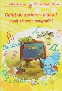 Caiet de scriere - clasa I - Invat sa scriu caligrafic!