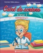 Caiet de scriere. Clasa I. Semestrul I (Carmen Stanculescu)