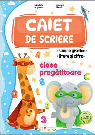 Caiet de scriere pentru clasa pregătitoare : semne grafice, litere şi cifre