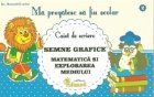 Caiet de scriere. Semne grafice Matematica si Cunosterea Mediului