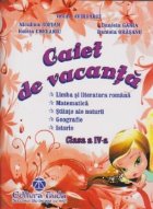 Caiet de vacanta - Clasa a IV-a (Limba si literatura romana. Matematica. Stiinte ale naturii. Geografie. Istor