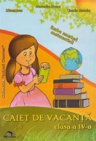 Caiet de vacanta, clasa a IV-a - Limba romana, Matematica