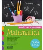 CAIET DE VACANTA CLS. A VI-A MATEMATICA