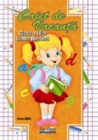Caiet de vacanta - Limba romana pentru clasa a IV-a