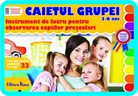 CAIETUL GRUPEI : instrument de lucru pentru observarea copiilor prescolari ( 3 - 6 ani )