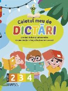 Caietul meu de dictari, pornind de la notiuni teoretice de punctuatie, ortografie si scriere corecta