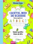 Caietul meu de scriere : semne grafice, litere şi cifre,clasa pregătitoare
